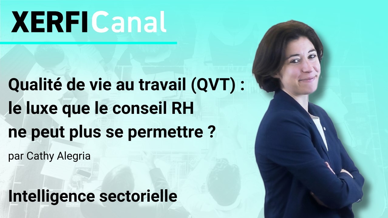 Qualité de vie au travail (QVT) : le luxe que le conseil RH ne peut plus se permettre ? [Cathy Alegria]