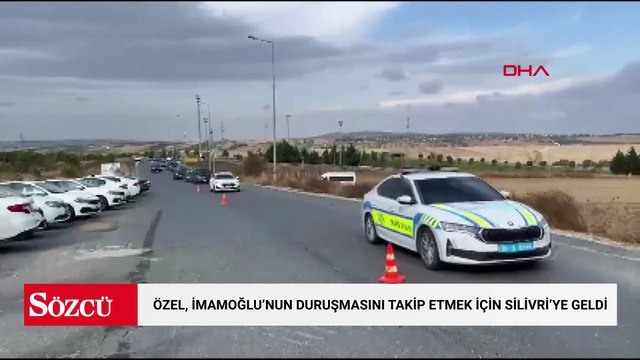 Özgür Özel, Ekrem İmamoğlu'nun duruşmasını takip etmek için Silivri'ye geldi