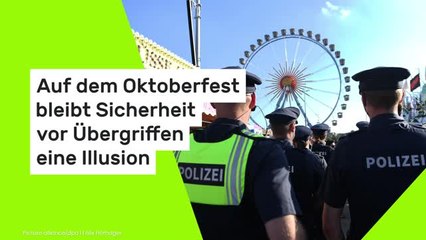 Auf dem Oktoberfest bleibt Sicherheit vor Übergriffen eine Illusion