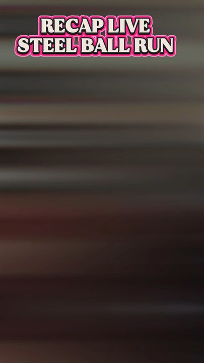 Récap du Live Steel Ball Run Jojo’s Bizarre Adventure