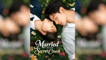 Married To My Secret Crush/ Fated Flash Marriage