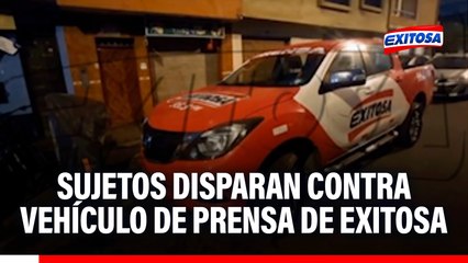 Sujetos disparan contra vehículo de prensa de Exitosa en plena vía pública