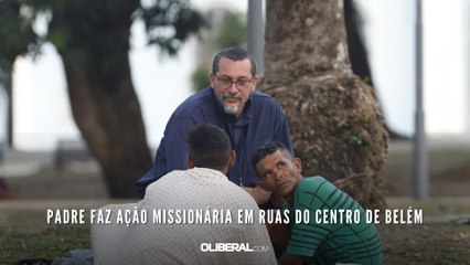 Padre faz ação missionária em ruas do centro de Belém