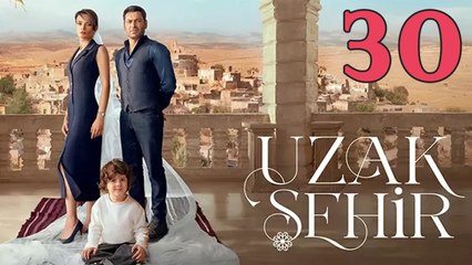 Uzak Sehir - Episode 30 (English Subtitles)