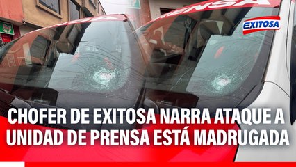 Sujetos atacan móvil de Exitosa: "Creo que fue un ataque directo, el impacto de bala fue al chofer"