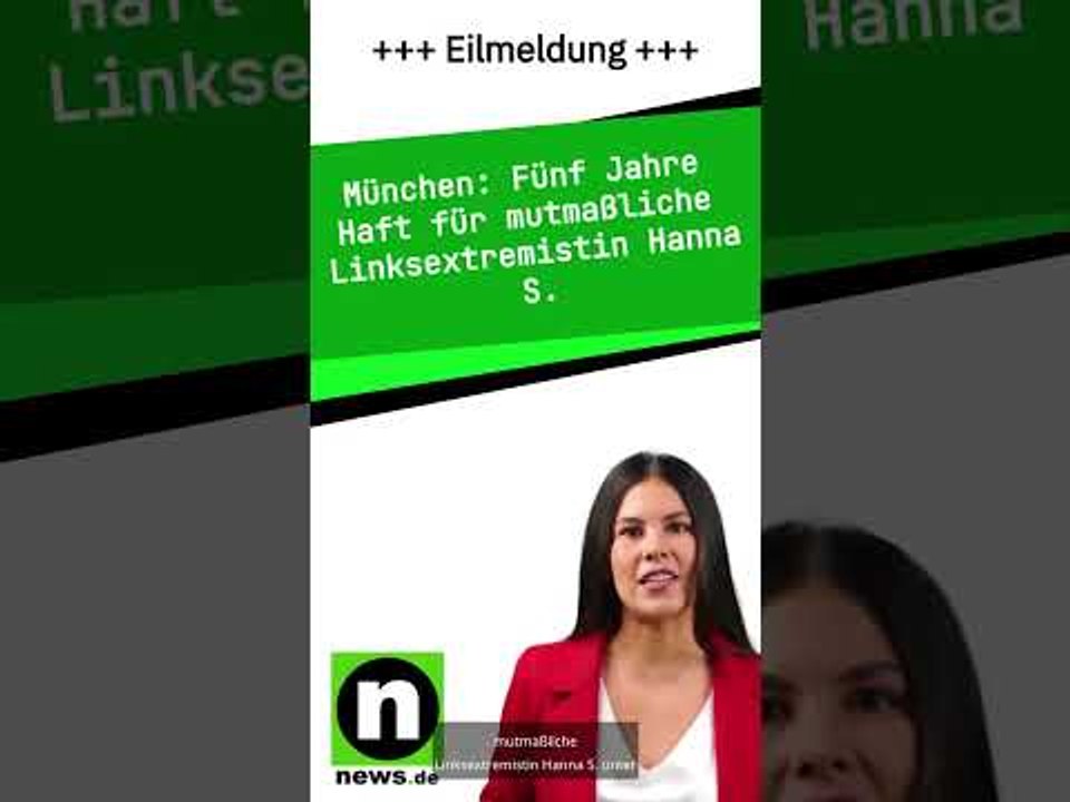Fünf Jahre Haft für mutmaßliche Linksextremistin Hanna S.