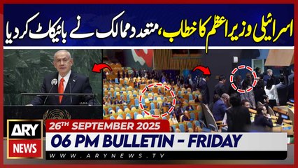 Israeli PM Netanyahu’s UN address marred by boycott | ARY News 6 PM News Bulletin | 26th Sep 2025