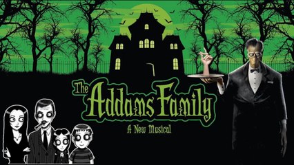 The Addams Family - A New Musical