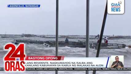 Ilang residente, nagkumahog na isalba ang kanilang kabuhayan sa kabila ng malakas na alon | 24 Oras