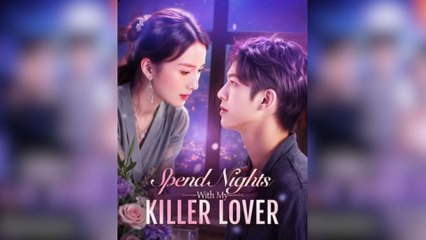 Spend Nights With My Killer Lover (NEW) - FULL [Eng Sub]