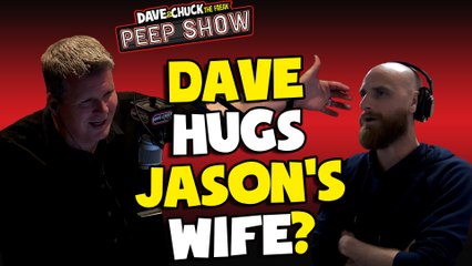 Dave Hugs Jason's Wife?