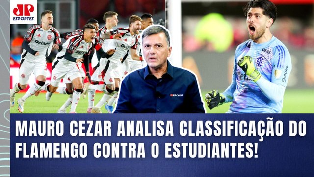 ISSO PRECISA SER DITO! O FLAMENGO CLARAMENTE... Mauro Cezar ANALISA CLASSIFICAÇÃO vs Estudiantes!