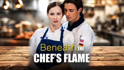 Beneath The Chef's Flame