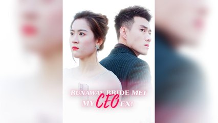 Runaway Bride Met My CEO Ex!