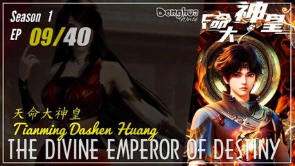 The Divine Emperor Of Destiny Season 1 EP 09 天命大神皇  Tianming Dashen Huang  |  Donghua - 1080P - CC English