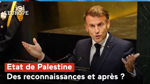 Ici l'Europe - Etat de Palestine : des reconnaissances et après ?