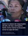 “¡Quiero la cabeza del responsable!”, la madre de una de las víctimas del triple crimen