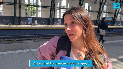 Viajar en el Roca, entre fastidio y apoyo