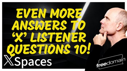 EVEN MORE ANSWERS TO ‘X’ LISTENER QUESTIONS 10!
