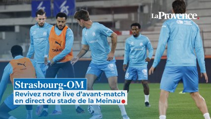Strasbourg-OM : revivez notre live d'avant-match