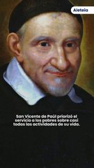Por qué a San Vicente de Paúl le encantaba servir a los pobres