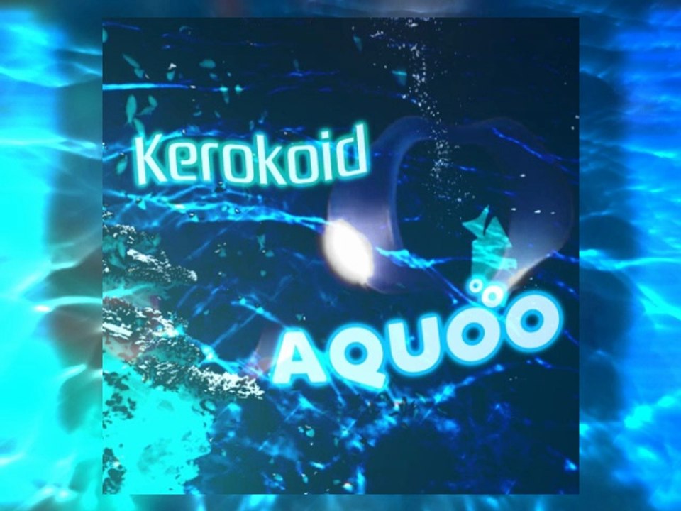 Kerokoid - AquoO