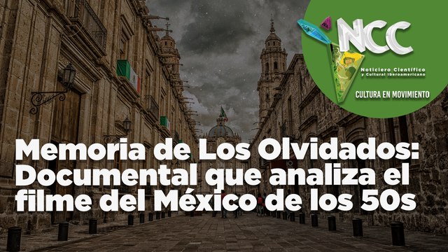 Memoria de Los Olvidados: Documental que analiza el filme del México de los 50s1
