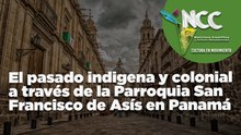 El pasado indigena y colonial a través de la Parroquia San Francisco de Asís en Panamá