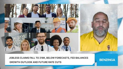 Jobless Claims Fall To 218K, Below Forecasts, Fed Balances Growth Outlook And Future Rate Cuts