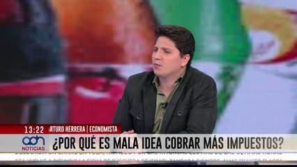 Arturo Herrera explica por qué más impuestos no ayudan y sí afectan tu bolsillo