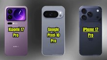 Xiaomi 17 Pro vs Google Pixel 10 Pro vs iPhone 17 Pro