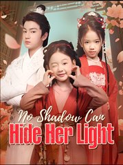 No Shadow Can Hide Her Light- Drama FULL MOVIES ENGLISH SUB