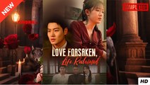 Love Forsaken, Life Reclaimed (Dramabox) Full Movie