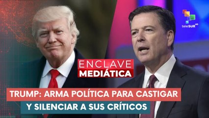 Trump: Arma política para castigar y silenciar a sus críticos ENCLAVE MEDIÁTICA 26-09-2025