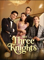 My Three Knights- Drama FULL MOVIES ENGLISH SUB