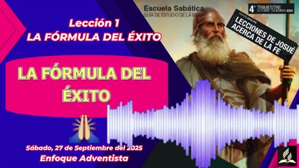 LA FÓRMULA DEL ÉXITO - Sábado 27 de Septiembre - Lección 1 - LA FÓRMULA DEL ÉXITO