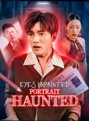 Eyes Unpainted, Portrait Haunted- Drama FULL MOVIES ENGLISH SUB