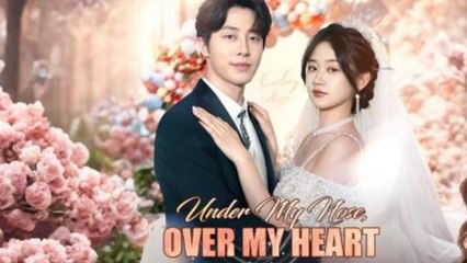Under My Nose, Over My Heart - Full Movie