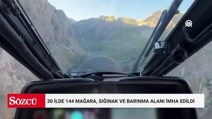 30 ilde 144 mağara, sığınak ve barınma alanı imha edildi