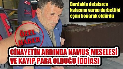 Eşini bardak ve yumruk ile namus için mi öldürdü?