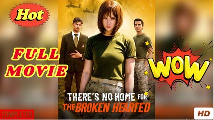 💛🍏 🔥 There's No Home For The Broken Hearted (2025) - FULL [Eng Sub]