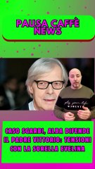 Caso Sgarbi, Alba difende il padre Vittorio tensioni con la sorella Evelina