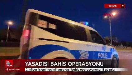 Kayseri'de yasadışı bahis operasyonu: 11 kişi gözaltında