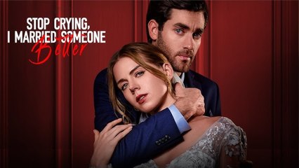 Stop Crying I Married Someone Better