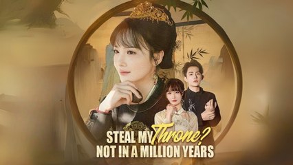 Steal My Throne Not in a Million Years #Dramabox #shortfilm