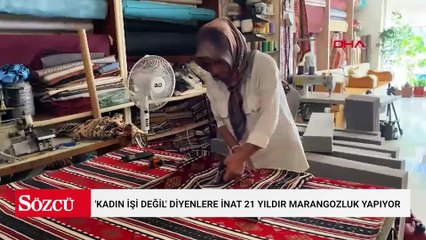 'Kadın işi değil' diyenlere inat 21 yıldır marangozluk yapıyor