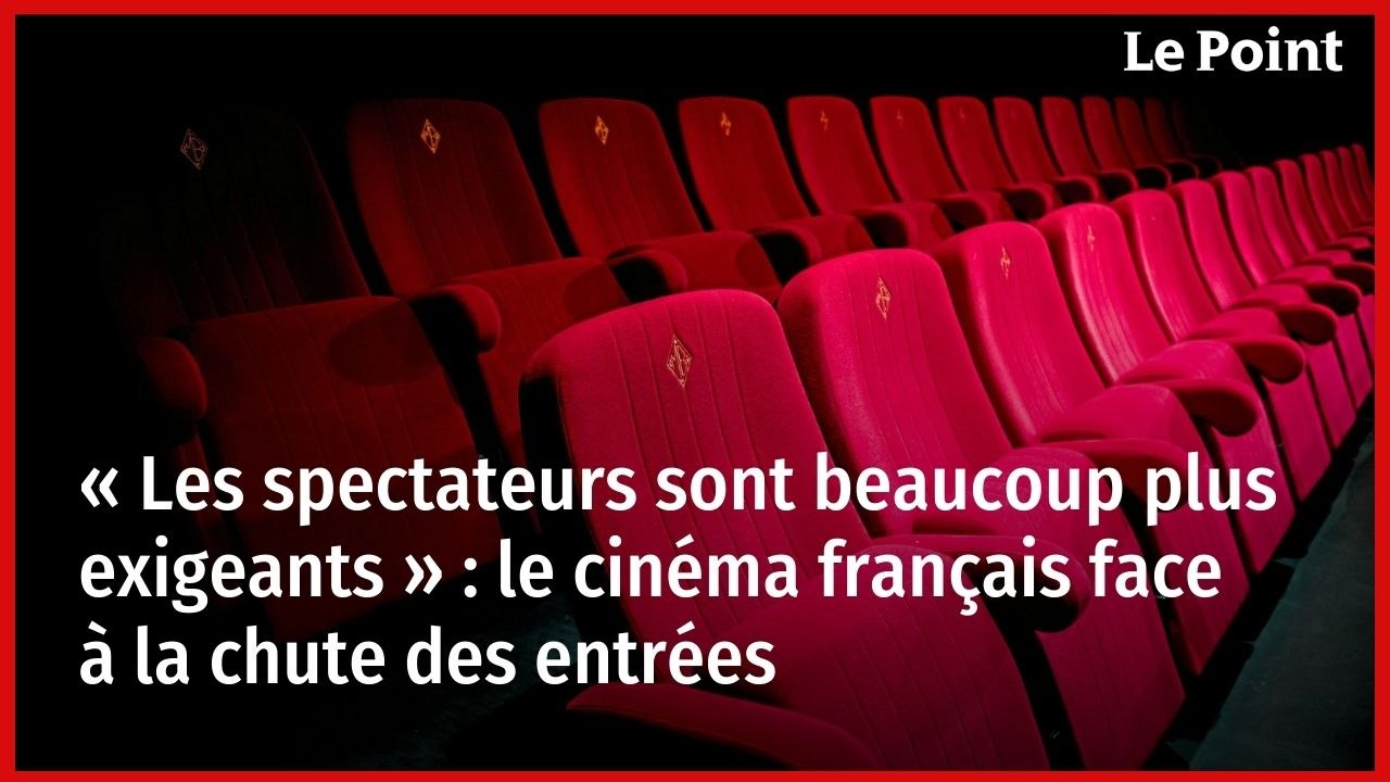 « Les spectateurs sont beaucoup plus exigeants » : le cinéma français face à la chute des entrées