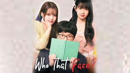 Who That Face 2025 [ SHORT DRAMA | FULL ]