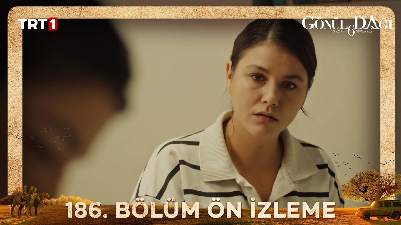 Gönül Dağı 186. Bölüm Ön İzleme @trt1