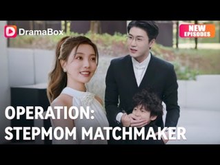 Operation- Stepmom Matchmaker (Dramabox)